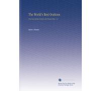 The World's Best Orations: From the Earliest Period to the Present Time. V. 2