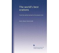 The world's best orations: From the earliest period to the present time: Volume 9
