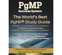 The World's Best PgMP Study Guide: 12 Weeks to Ace the Exam (The PgMP Success System)