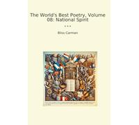 The World's Best Poetry, Volume 08: National Spirit (Classic Books)