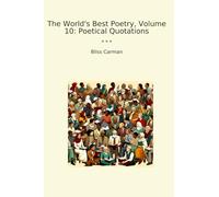 The World's Best Poetry, Volume 10: Poetical Quotations (Classic Books)