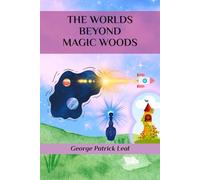 The Worlds Beyond Magic Woods: The Final Volume of the Magic Woods Series
