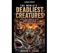 The World's Deadliest Creatures