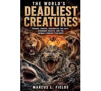 The World's Deadliest Creatures