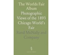 The Worlds Fair Album: Photographic Views of the 1893 Chicago World's Fair