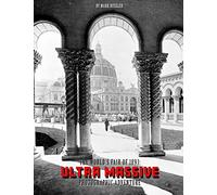 The World's Fair of 1893: Ultra Massive Photographic Adventure