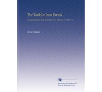 The World's Great Events: An Indexed History of the World From B.C. 4004 to a.D. 1908, V. 3