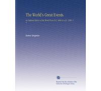 The World's Great Events.: An Indexed History of the World From B.C. 4004 to a.D. 1908, V. 4