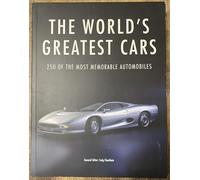 The World's Greatest Cars 250 of the Most Memorable Automobiles