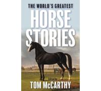 The World's Greatest Horse Stories