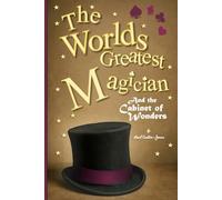 The Worlds Greatest Magician and the Cabinet of Wonders