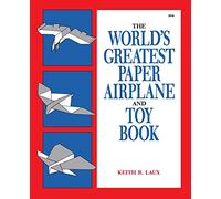 El mejor libro del mundo sobre aviones de papel y juguetes (AVIACIÓN)