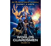 The Worlds Guardsmen: We, The Protectors of The People (Protectors Of The Forgotten)