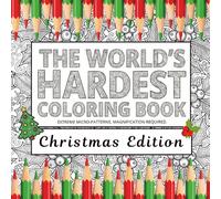 The Worlds HARDEST Coloring Book Christmas Edition: Extreme Festive Fun & Micro-Patterns for Adults: 30 Insanely Detailed Coloring Pages for Stress Relief, Focus and Expert Precision