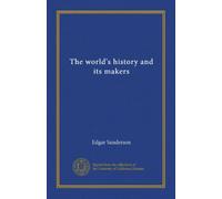 The world's history and its makers (v.01)