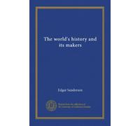 The world's history and its makers (v.09)