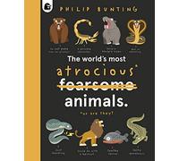 The World's Most Atrocious Animals (3) (Quirky Creatures)