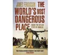 The World's Most Dangerous Place: Inside the Outlaw State of Somalia