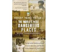 The World's Most Dangerous Places: 5 (ROBERT YOUNG PELTON THE WORLD'S MOST DANGEROUS PLACES) [Idioma Inglés]