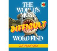 The World's Most Difficult Word Find: Fishing Edition: 69 brutally hard fishing and marine puzzles for anglers, boat lovers, and tackle tragics