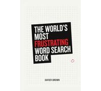 The World's Most Frustrating Word Search Book: A Ridiculous Gag Gift Word Search With Only One Answer