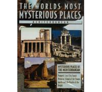 The World's Most Mysterious Places: The Mediterranean