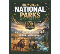 The World's National Parks Word Search Large Print Puzzle Book for Adults: 100 Large Print Puzzles Featuring Wildlife Landscapes Ecosystems and Natural Wonders Across 6 Continents - With Solutions