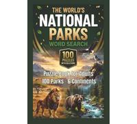 The World's National Parks Word Search Puzzle Book for Adults: 100 Puzzles Featuring Wildlife Landscapes Ecosystems and Natural Wonders Across 6 Continents - With Solutions