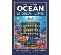 The World's Ocean & Sea Life Word Search Puzzle Book for Adults: 100 Puzzles Featuring Fish Marine Mammals Coral Reefs Oceans and Sea Phenomena - With Solutions