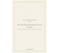 The Worlds of Richard Francis Burton: Timeless Travel Wisdom from the Victorian Era's Greatest Explorer (The Wayfarer's Compass)