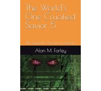 The World's One Crucified Savior 5: The Serpent's Ancient Lie Reborn