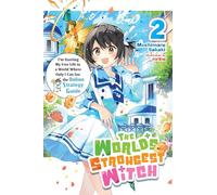 The World's Strongest Witch, Vol. 2 (light novel): I’m Starting My Free Life in a World Where Only I Can See the Online Strategy Guide