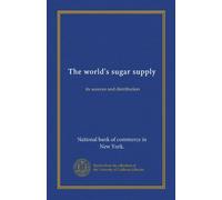 The world's sugar supply: its sources and distribution