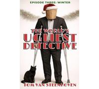 The World's Ugliest Detective: Episode Three: Winter (World's Ugliest Detective Series)