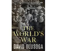 The World's War: Forgotten Soldiers of Empire