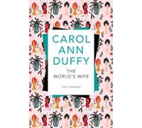 The World's Wife by Duffy, Carol Ann New edition (2010)