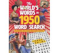 The World's Words in 1950 Word Search: 100 Large Print Puzzles with 25 Additional Country Challenges - A Nostalgic Journey Through Global Traditions, Music, and Daily Life in 1950
