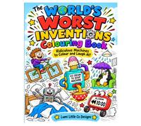 The World's Worst Inventions Colouring Book: Ridiculous Machines to Colour and Laugh At!