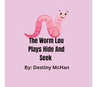 The Worm Lou Plays Hide And Seek: Lou the worm