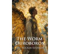 The Worm Ouroboros: A Romance: A Tale of Demons and Witches (Illustrated)