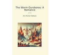 The Worm Ouroboros: A Romance (Classic Books)