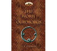 The Worm Ouroboros: Illustrated, with notes and annotated glossary