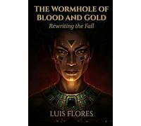 The Wormhole of Blood and Gold: Before the Sails (Rewriting the Fall)