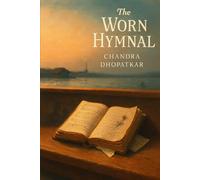 The Worn Hymnal: A Novel of Faith, Music, Community, and Second Chances
