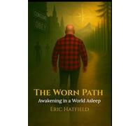 The Worn Path: Awakening in a World Asleep
