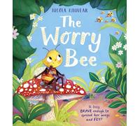 The Worry Bee: an inspiring, funny picture book about a worried little bee who finds the courage to fly