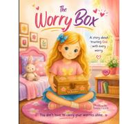 The Worry Box: Giving My Worries to God (The Little Faith Builders Collection)