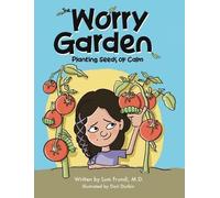 The Worry Garden: Planting Seeds of Calm