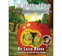 The Worry Worm: A Story About Overcoming Fear and Worry (Grandpa Isaac's Stories)
