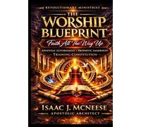 THE WORSHIP BLUEPRINT: Faith All The Way Up Edition
